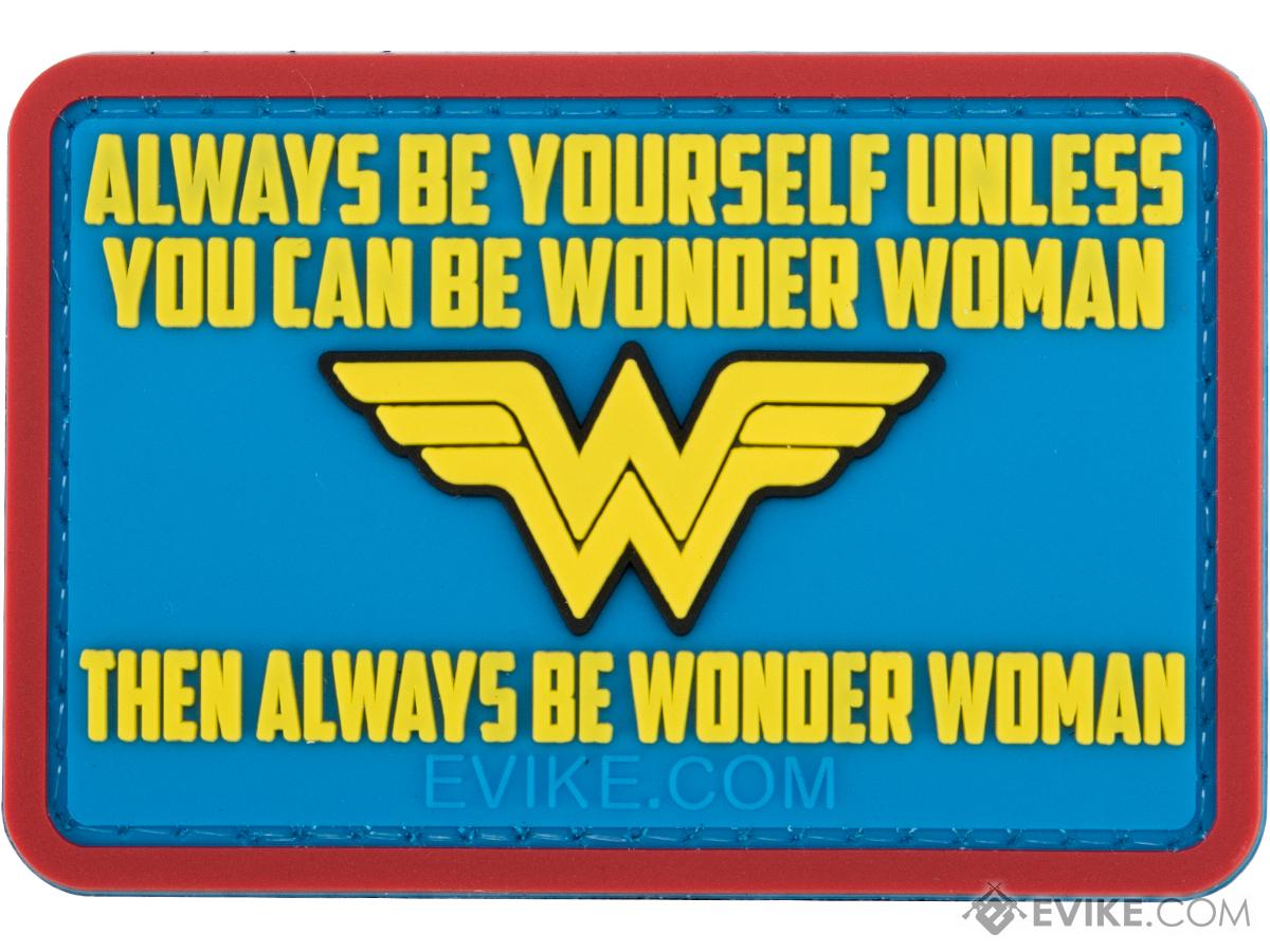 Evike.com Always Be Yourself Unless You Can be Wonder Woman PVC Morale Patch