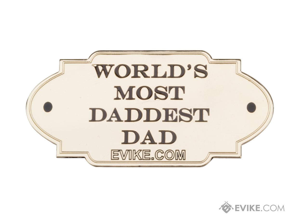 Evike.com World's Most Daddest Dad Metal Plaque Morale Patch