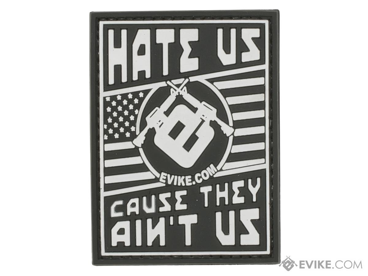 Evike.com Hate Us Cause They Ain't Us PVC Morale Patch (Color: Black and White)