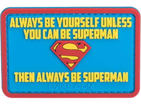 Always Be Yourself Unless You Can Be Superman 3 x 2 PVC Morale Patch