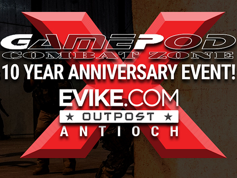 Evike.com Outpost Antioch Presents - GamePod's 10 Year Anniversary! - (Saturday, March 18th)
